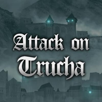 ATTACK ON TRUCHA Episodio 5: Conjetruchas ATTACK ON TRUCHA Episodio 5: Conjetruchas