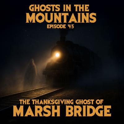 GITM - Ep #45 - The Thanksgiving Ghost of Marsh Bridge