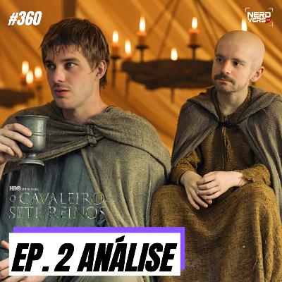 O CAVALEIRO DOS SETE REINOS - EP. 2 EXPLICADO - Os Targaryen chegam ao Torneio! #360 O CAVALEIRO DOS SETE REINOS - EP. 2 EXPLICADO - Os Targaryen chegam ao Torneio! #360