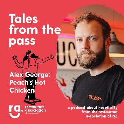 Tales from the pass: Alex George - Peach's Hot Chicken