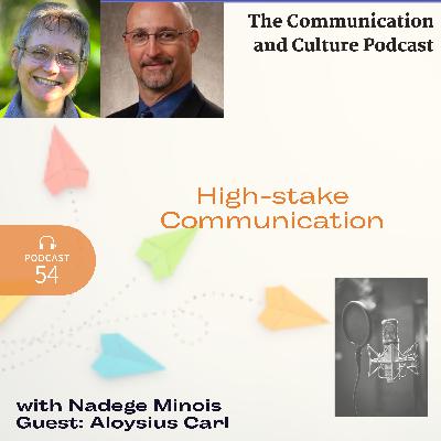 Episode 54 - High-stake Communication