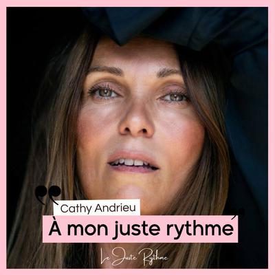 Quand la notoriété arrive trop tôt : Cathy Andrieu - "À mon juste rythme" 🎙️🌻 Quand la notoriété arrive trop tôt : Cathy Andrieu - "À mon juste rythme" 🎙️🌻