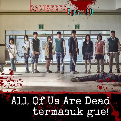 All Of Us Are Dead, TERMASUK GUE!!