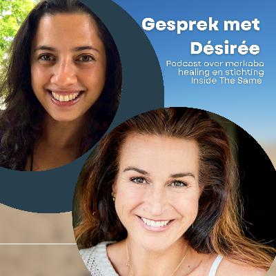 Gesprek met Désirée over merkaba healing en stichting Inside The Same