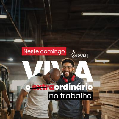 Série: Viva O Ordinário - no Trabalho - Rev. Claudio Marra Série: Viva O Ordinário - no Trabalho - Rev. Claudio Marra