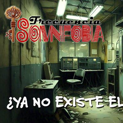 FRECUENCIA SOMNIFOBIA "Ya no existe el exterior"
