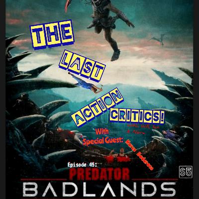 Episode 45-[S5]- Predator: Badlands