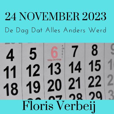24 november 2023, De Dag Dat Floris Verbeij ontdekte dat alles één is.