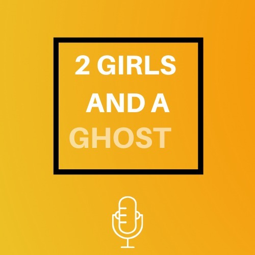 Two Girls and A Ghost