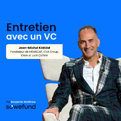 #32 - Investir dans la beauté : pourquoi la France a tous les atouts pour dominer avec Jean-Michel Karam, Fondateur de MEMSCAP, IEVA Group, IOMA et Juré QVEMA