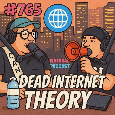 #765 - Dead Internet Theory #765 - Dead Internet Theory