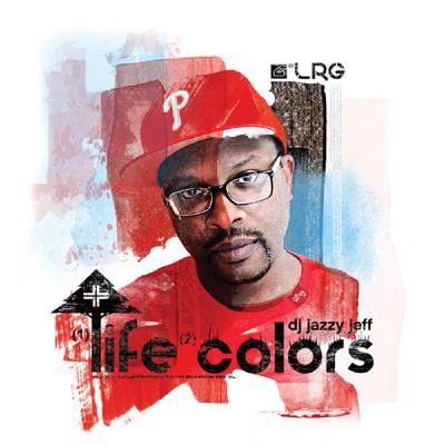Dj Jazzy Jeff's - Life Colors
