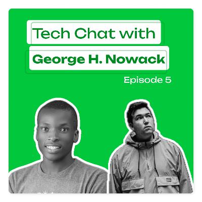 Techchat With George Nowack Episode 5. Techchat With George Nowack Episode 5.