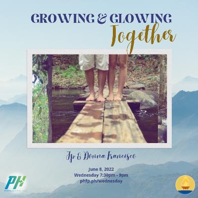 Growing & Glowing Together | Relationship Healing | Likas Lakas Pilipinas Growing & Glowing Together | Relationship Healing | Likas Lakas Pilipinas
