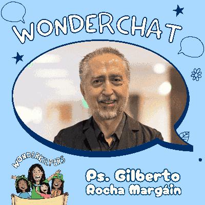 WonderChat: Pastor Gilberto Rocha Margáin – La Ciencia y la Biblia