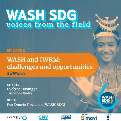 Episode 2. WASH and IWRM: challenges and opportunities