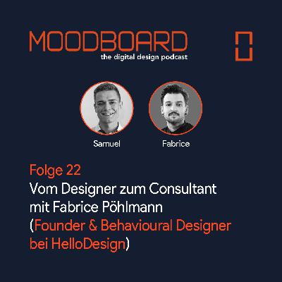Folge 22: Vom Designer zum Consultant mit Fabrice Pöhlmann (Founder & Behavioural Designer bei HelloDesign)