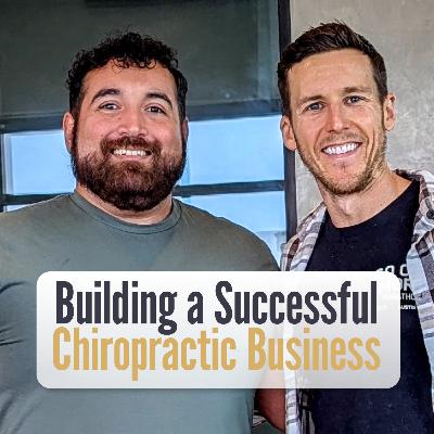 199 - The Chiropractic Hybrid Model: Balancing Passion and Profits