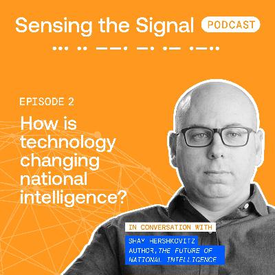 How is Technology Changing National Intelligence?