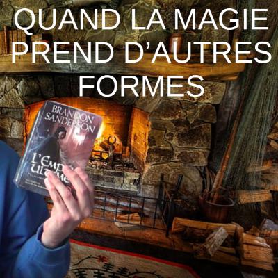 Au Coin du Feu #93 - L'Empire Ultime de Brandon Sanderson Au Coin du Feu #93 - L'Empire Ultime de Brandon Sanderson