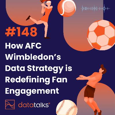 #148 How AFC Wimbledon’s New Data Strategy is Setting a New Standard for Fan Engagement in the EFL