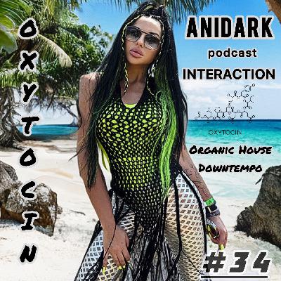 ANIDARK - Oxytocin Interaction Podcast #34