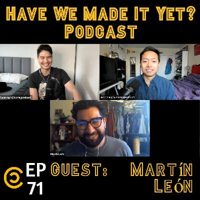 Ep. 71 - Nothing Off Limits w/ Martín León (Comedian)