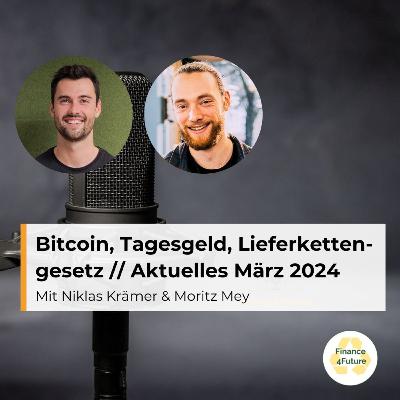 #63: Bitcoin, Tagesgeld, Lieferkettengesetz // März 24 News