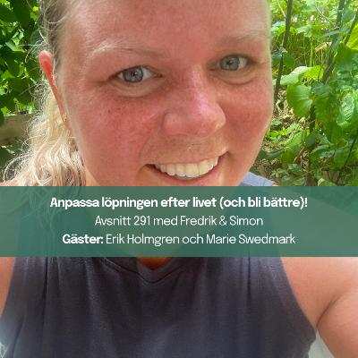 291. Anpassa löpningen efter livet (och blir bättre)! Gäster Erik Holmgren och Marie Swedmark