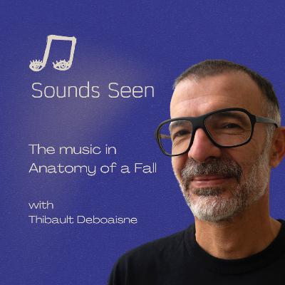 The music in 'Anatomy of a Fall' with Thibault Deboaisne The music in 'Anatomy of a Fall' with Thibault Deboaisne