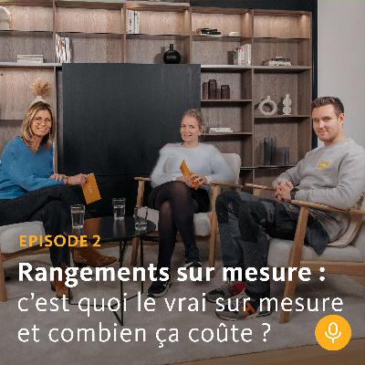 Podcast épisode 2 - Rangements sur mesure : c’est quoi le vrai sur mesure et combien ça coûte ? Podcast épisode 2 - Rangements sur mesure : c’est quoi le vrai sur mesure et combien ça coûte ?