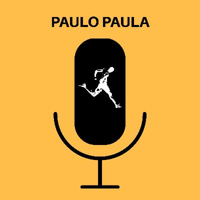 Ep. 45 - PAULO PAULA (Atleta de Elite)