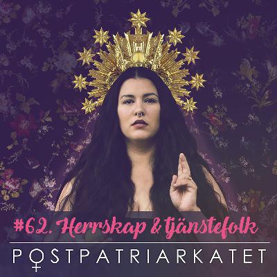 Herrskap & tjänstefolk - #62