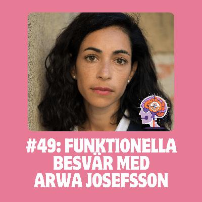 #49 Funktionella besvär: från symtom att behandla bort till signaler att ta hand om. Med Arwa Josefsson.