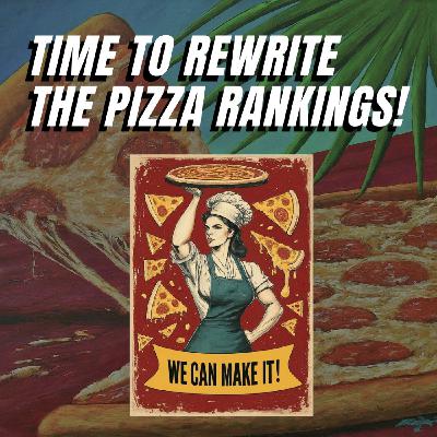 Women in Pizza: Time to Rewrite the Rankings! Women in Pizza: Time to Rewrite the Rankings!