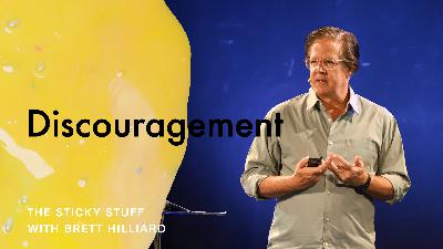 The Sticky Stuff: Sticking Together through Discouragement (Audio)