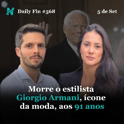 Daily Fin #568 – GIORGIO ARMANI MORRE AOS 91, LULA LANÇA VALE-GÁS E EUA MEXEM NAS REGRAS DE VACINA
