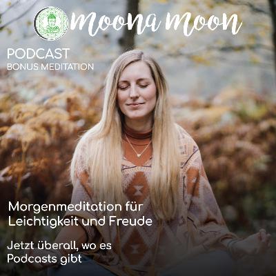 Morgenmeditation für mehr Leichtigkeit und Freude Morgenmeditation für mehr Leichtigkeit und Freude