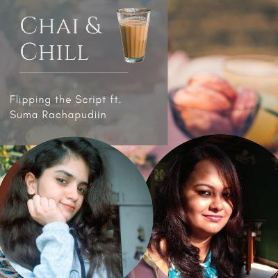Chai & Chill| S02E05| Flipping the Script ft. Suma Rachapudiin Chai & Chill| S02E05| Flipping the Script ft. Suma Rachapudiin