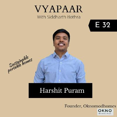 EP32: Revolutionizing the future of construction w/Oknomodhomes's Harshit Puram EP32: Revolutionizing the future of construction w/Oknomodhomes's Harshit Puram