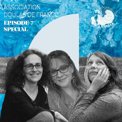 ÉPISODE 7 - ASSOCIATION DOULAS DE FRANCE EN DIRECT DES JOURNÉES DES DOULAS