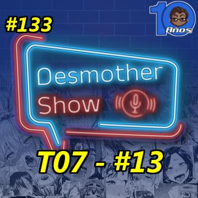Desmother Show #133
