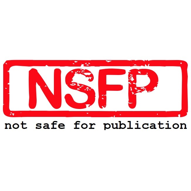 Not Safe For Publication