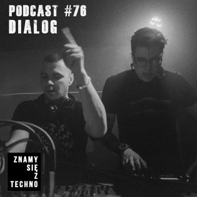 [Znamy się z Techno Podcast #76] DIALOG Live