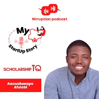 Aanuoluwapo Afolabi (Founder ScholarshipIQ): Study Abroad & Scholarship opportunities for Nigerians