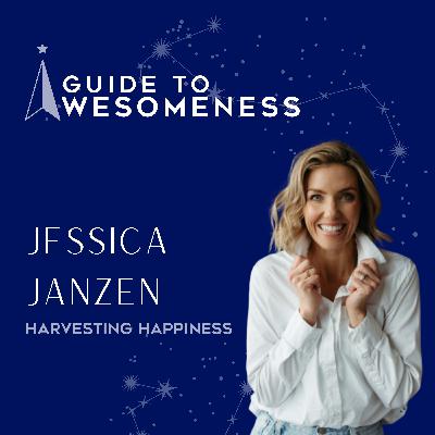 Harvesting Happiness with Jessica Janzen