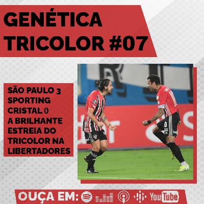 Genética Tricolor 7: Sporting Cristal 0 x 3 São Paulo - a estreia na Libertadores