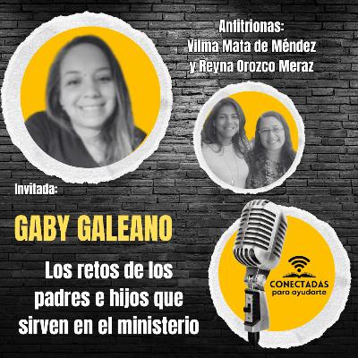 Los retos de los padres e hijos que sirven en el ministerio con Vilma Mata de Méndez, Reyna Orozco Meraz y como invitada: Gaby Galeano