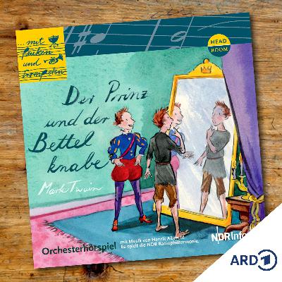Kinderhörspiel: Der Prinz und der Betteljunge