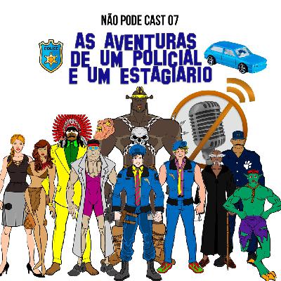 NPC 07 - As aventuras de um policial e um estagiário NPC 07 - As aventuras de um policial e um estagiário